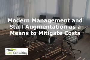 Modern Management Staff Augmentation mitigate costs Modern Management and Staff Augmentation as a Means to Mitigate Costs