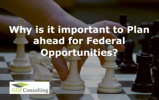 Why is it important to Plan ahead for Federal Opportunities