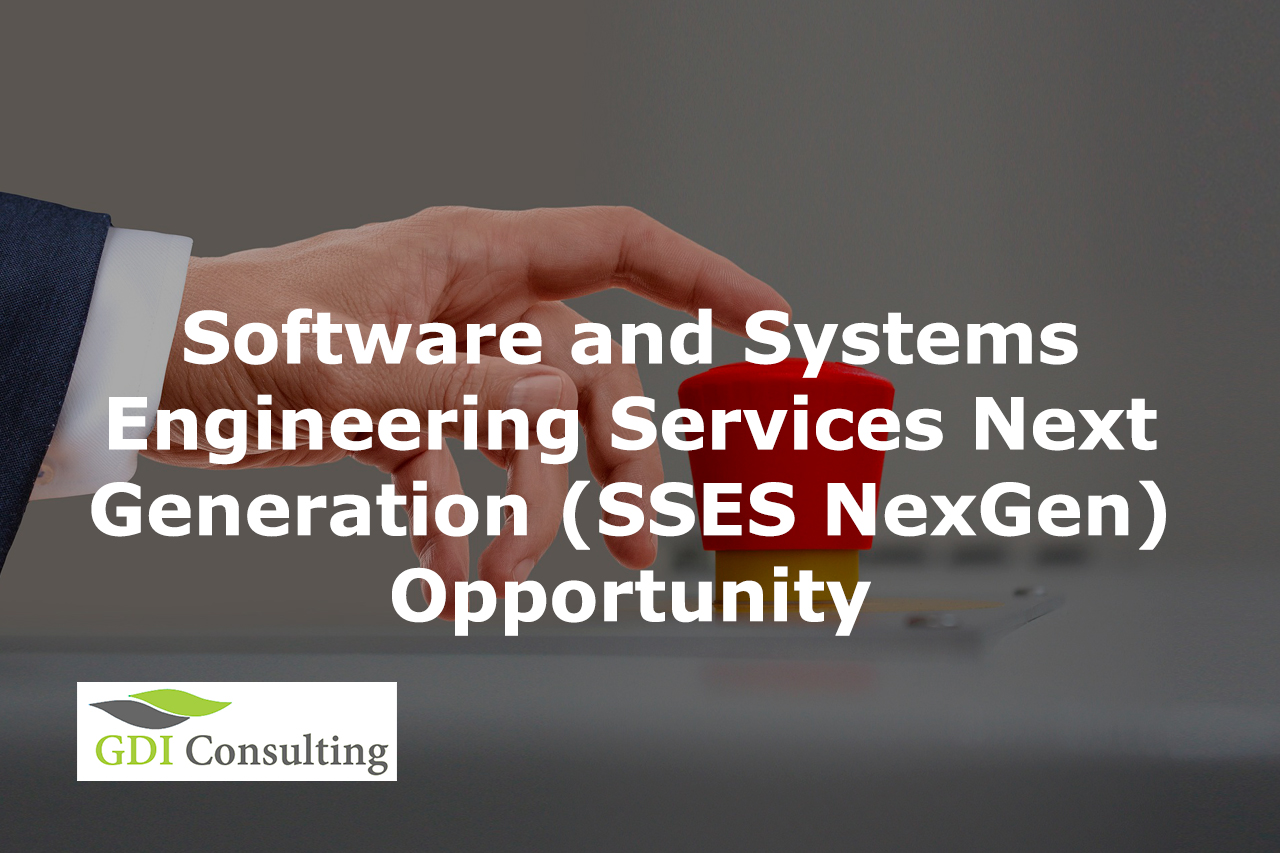 Software and Systems Engineering Services Next Generation (SSES NexGen) Opportunity