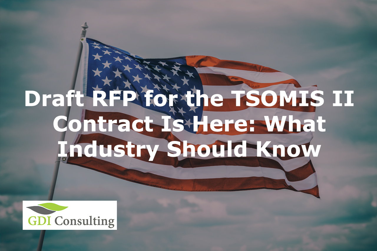 Draft RFP for the TSOMIS II Contract Is Here: What Industry Should Know