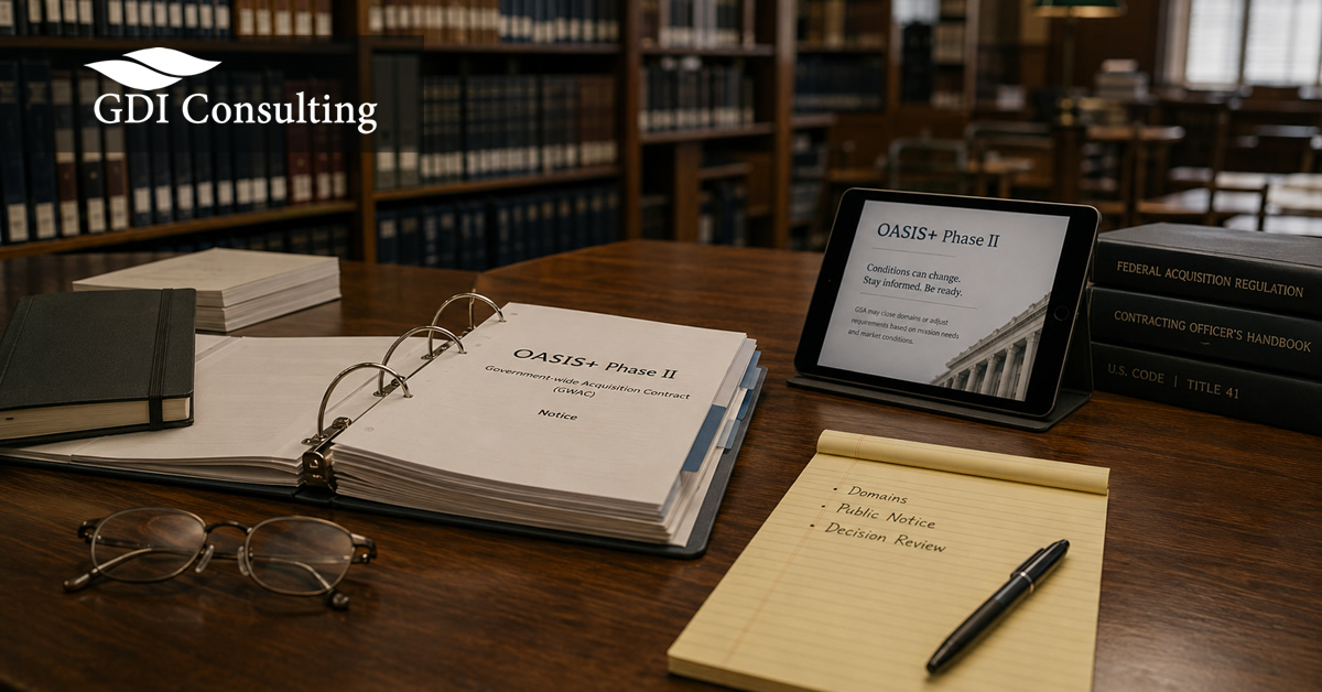 OASIS+ Phase II binder, GSA notice notes, and Decision Review checklist on a government contracting workspace with GDIC Consulting logo.